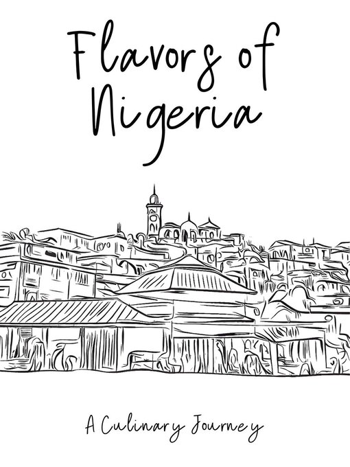 Title details for Flavors of Nigeria by Clock Street Books - Available